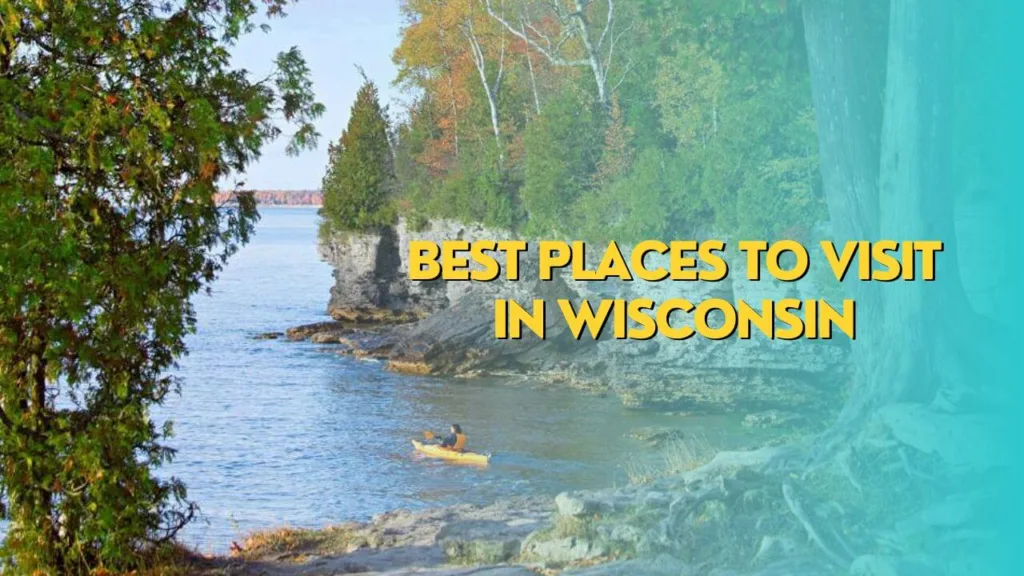 Places To Visit In Wisconsin