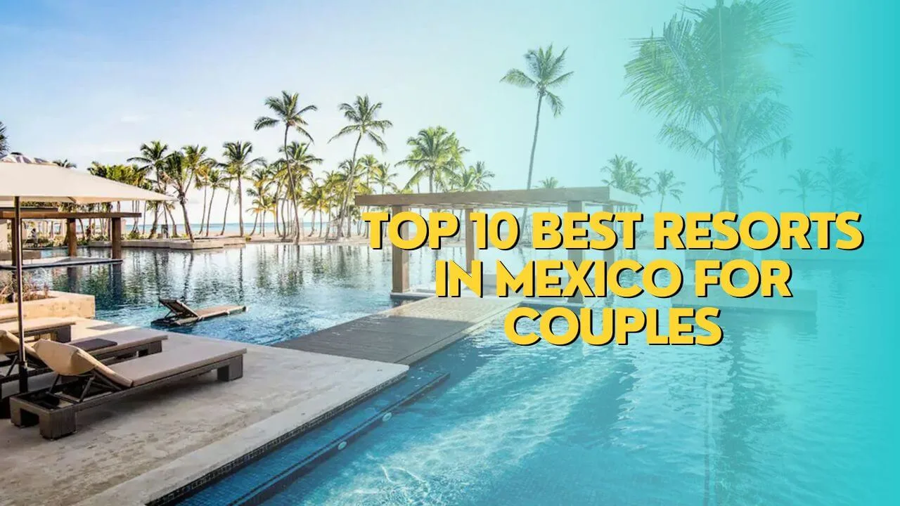 Resorts in Mexico for Couples