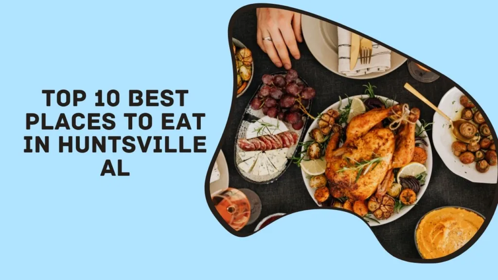 Best Places to Eat in Huntsville Al
