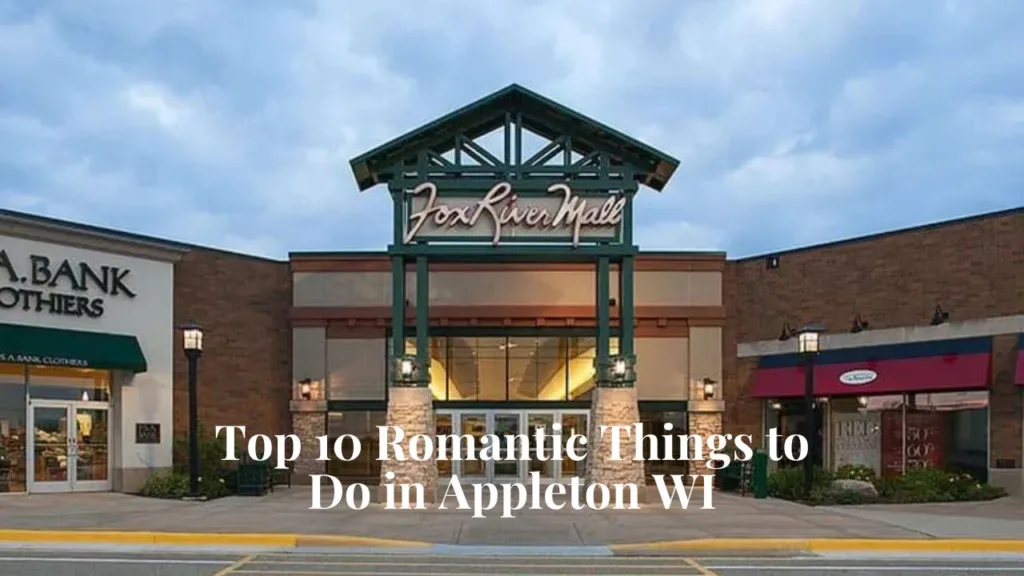 Romantic Things to Do in Appleton WI