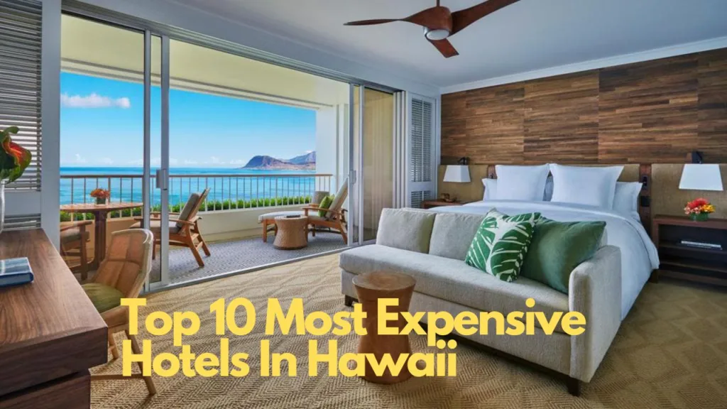 Most Expensive Hotels In Hawaii