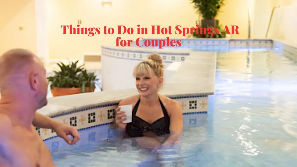 Things to Do in Hot Springs AR for Couples