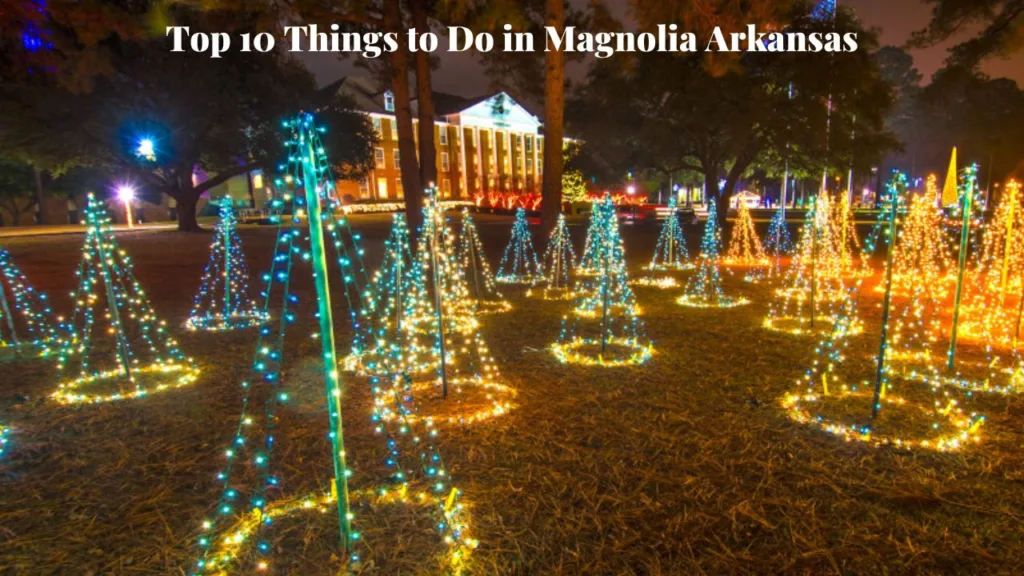 Top 10 Things to Do in Magnolia Arkansas